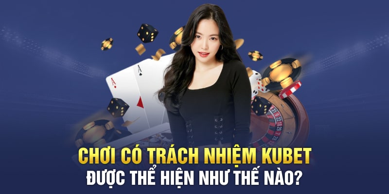 Thuật ngữ chơi có trách nhiệm và giải mã chi tiết