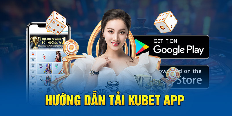 Hướng dẫn tất tần tật các bước tải app Kubet cho tân binh 2024