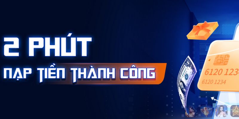 Chưa đầy hai phút là nạp tiền Kubet thành công